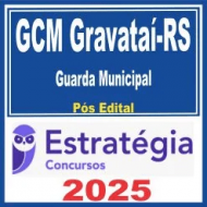 GCM Gravataí RS (Guarda Municipal) Pós Edital – Estratégia 2025