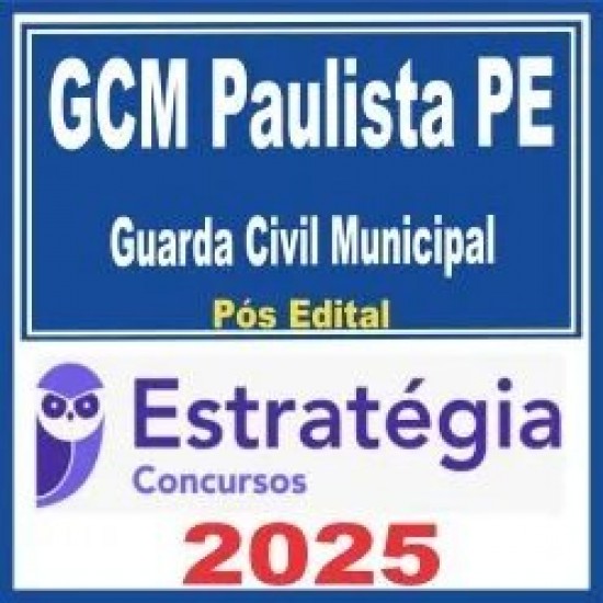 GCM Paulista PE (Guarda Civil Municipal) Pós Edital – Estratégia 2025