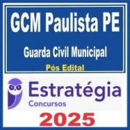 GCM Paulista PE (Guarda Civil Municipal) Pós Edital – Estratégia 2025