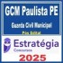 GCM Paulista PE (Guarda Civil Municipal) Pós Edital – Estratégia 2025