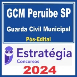 GCM Peruibe SP (Guarda Civil Municipal) Pós Edital – Estratégia 2024