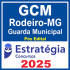 Prefeitura de Rodeiro-MG / GCM Rodeiro-MG (Guarda Municipal) - 2025 (Pós-Edital) Estratégia