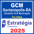 GCM Santanópolis-BA (Guarda Civil Municipal) - 2025 (Pós-Edital) Estratégia