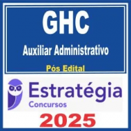 GHC (Auxiliar Administrativo) Pós Edital – Estratégia 2025
