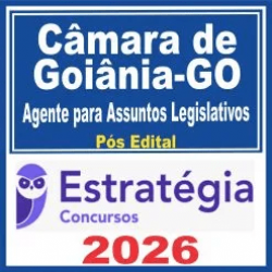 Câmara de Goiânia GO (Agente para Assuntos Legislativos) Pós Edital – Estratégia 2026