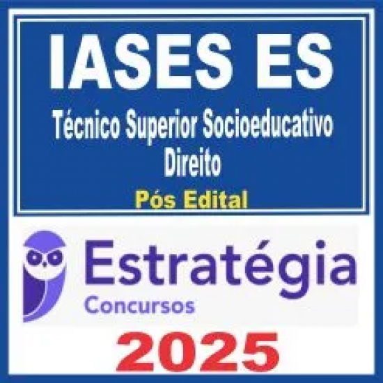 IASES ES (Técnico Superior Socioeducativo – Direito) Pós Edital – Estratégia 2025
