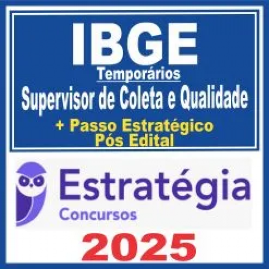 IBGE Temporários (Supervisor de Coleta e Qualidade + Passo) Pós Edital – Estratégia 2025