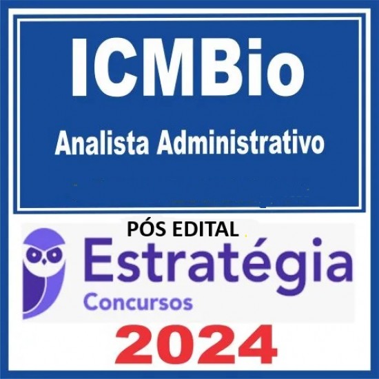 ICMBio (Analista Administrativo) Pacote - 2024 (Pós-Edital) Estratégia Pós Edital
