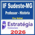 IF Sudeste MG (Professor – História) Pós Edital – Estratégia 2026