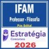 IFAM (Professor – Filosofia) Pós Edital – Estratégia 2026
