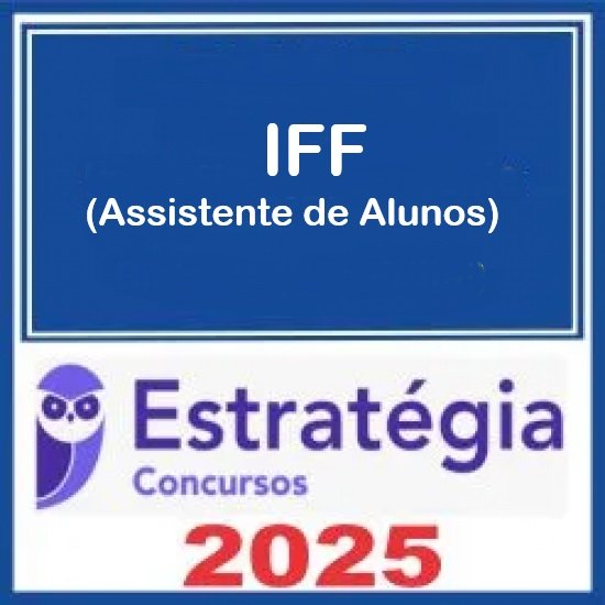 IFF (Assistente de Alunos) Estratégia 2025