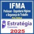 IFMA (Professor – Engenharia Higiene e Segurança do Trabalho) Pós Edital – Estratégia 2025