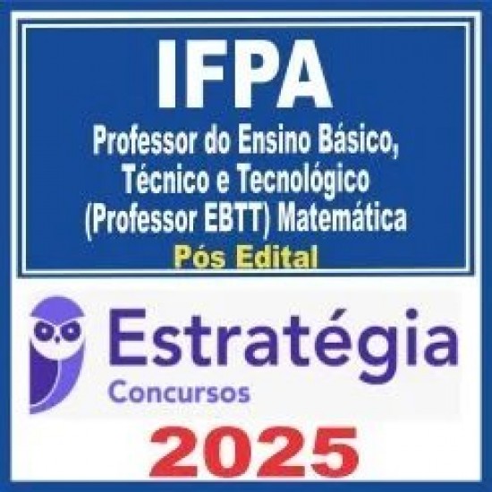 IFPA (Professor do Ensino Básico, Técnico e Tecnológico (Professor EBTT - Matemática) Pacote – 2025 (Pós-Edital)