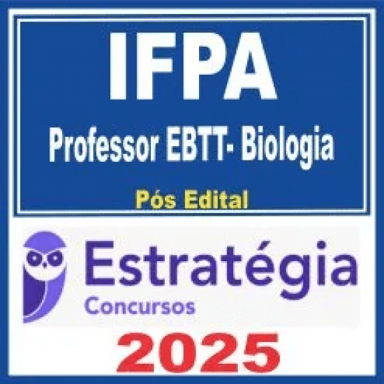IFPA (Professor EBTT – Biologia) Pós Edital – Estratégia 2025