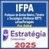 IFPA (Professor do Ensino Básico, Técnico e Tecnológico (Professor EBTT) Letras/Português) Pacote – 2025 (Pós-Edital)