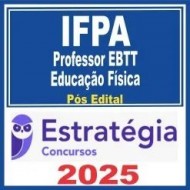 IFPA (Professor EBTT – Educação Física) Pós Edital – Estratégia 2025