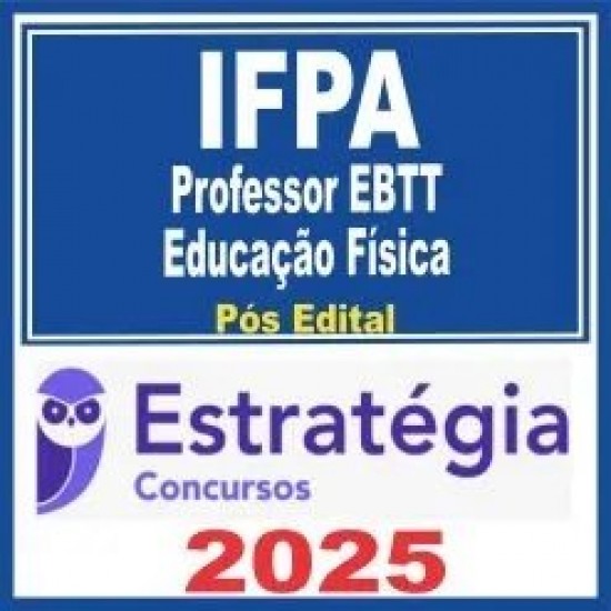 IFPA (Professor EBTT – Educação Física) Pós Edital – Estratégia 2025