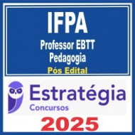 IFPA (Professor EBTT – Pedagogia) Pós Edital – Estratégia 2025
