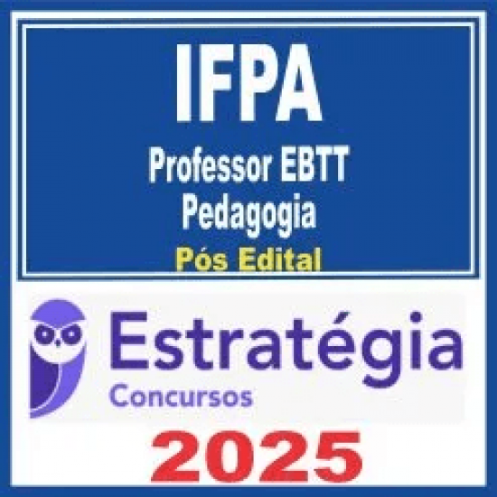 IFPA (Professor EBTT – Pedagogia) Pós Edital – Estratégia 2025