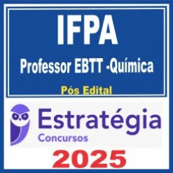 IFPA (Professor EBTT – Química) Pós Edital – Estratégia 2025