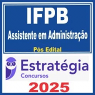 IFPB (Assistente em Administração) Pós Edital – Estratégia 2025