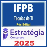 IFPB (Técnico de Tecnologia da Informação) Pós Edital – Estratégia 2025
