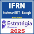 IFRN (Professor EBTT – Biologia) Pós Edital – Estratégia 2025