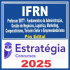 IFRN (Professor EBTT – Professor EBTT – Fundamentos da Administração, Gestão de Negócios, Logística…) Pós Edital – Estratégia 2025