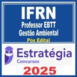 IFRN (Professor EBTT – Gestão Ambiental) Pós Edital – Estratégia 2025