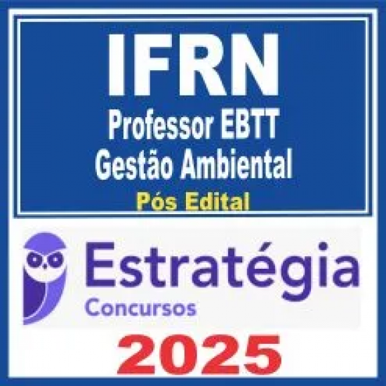 IFRN (Professor EBTT – Gestão Ambiental) Pós Edital – Estratégia 2025