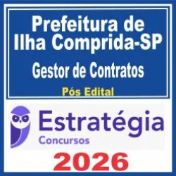 Prefeitura de Ilha Comprida SP (Gestor de Contratos) Pós Edital – Estratégia 2026