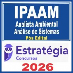 IPAAM (Analista Ambiental – Análise de Sistemas) Pós Edital – Estratégia 2026