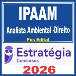 IPAAM (Analista Ambiental – Direito) Pós Edital – Estratégia 2026