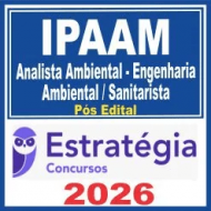 IPAAM (Analista Ambiental – Engenharia Ambiental / Sanitarista) Pós Edital – Estratégia 2026