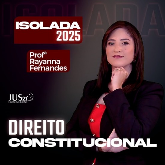 ISOLADA DE DIREITO CONSTITUCIONAL JUS 21 2025