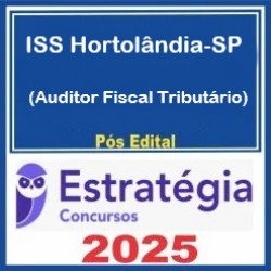 ISS Hortolândia-SP (Auditor Fiscal Tributário) Pacote - 2025 (Pós-Edital) Estratégia Concursos