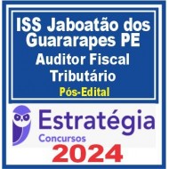 ISS Jaboatão dos Guararapes PE (15. Auditor Fiscal Tributário) Pós Edital – Estratégia 2024
