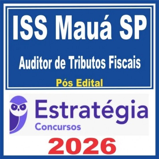 ISS Mauá SP (Auditor de Tributos Fiscais) Pós Edital – Estratégia 2026