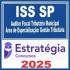 ISS SP (Auditor Fiscal Tributário Municipal – Área de Especialização: Gestão Tributária) Estratégia 2025
