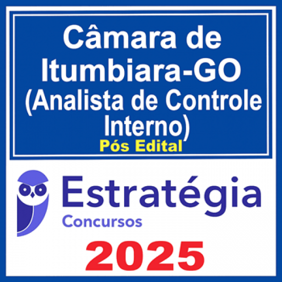 Câmara de Itumbiara-GO (Analista de Controle Interno) - 2025 (Pós-Edital) Estratégia