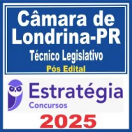 Câmara de Londrina PR (Técnico Legislativo) Pós Edital – Estratégia 2025