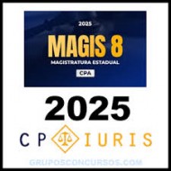 MAGIS 8 - Magistratura Estadual 2025 (CPA) CP IURIS