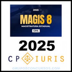 MAGIS 8 - Magistratura Estadual 2025 (CPA) CP IURIS