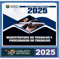 Magistratura do Trabalho e MPT Legislação Destacada 2025