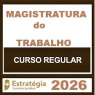 Magistratura do Trabalho - Estratégia (Regular) 2026
