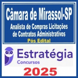 Câmara de Mirassol-SP (Analista de Compras Licitações de Contratos Administrativos) Pós Edital – Estratégia 2025
