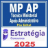 MP AP (Técnico Ministerial – Apoio Administrativo) Pós Edital – Estratégia 2025