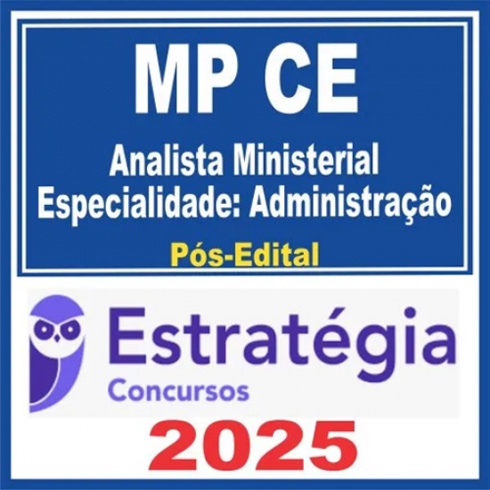 MP CE (Analista Ministerial – Especialidade: Administração) Pós Edital – Estratégia 2025