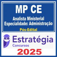 MP CE (Analista Ministerial – Especialidade: Administração) Pós Edital – Estratégia 2025
