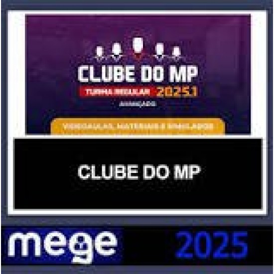 CLUBE DO MP – (AVANÇADO) – MEGE 2025